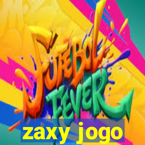 zaxy jogo